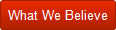 What We Believe