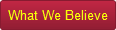 What We Believe